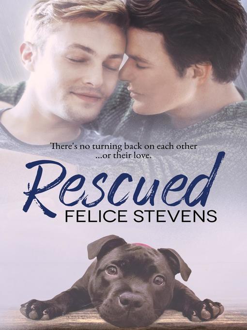 Title details for Rescued by Felice Stevens - Available